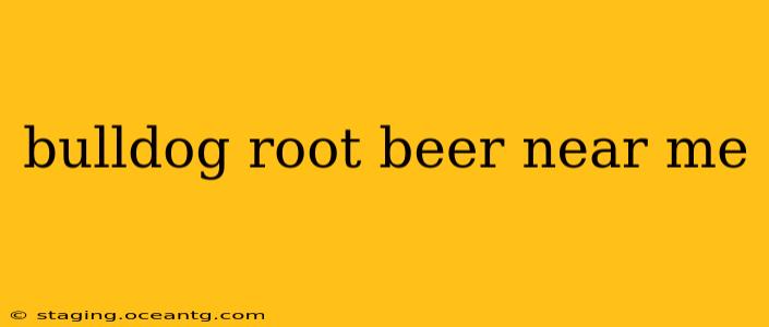 bulldog root beer near me