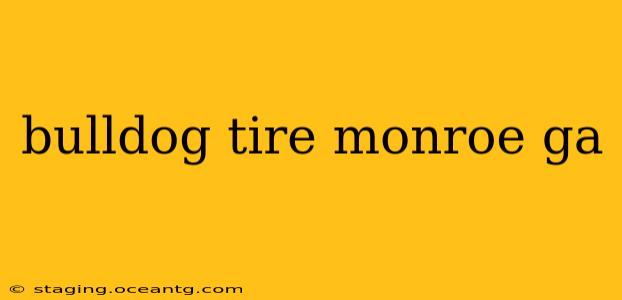 bulldog tire monroe ga