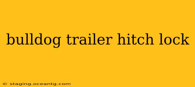bulldog trailer hitch lock