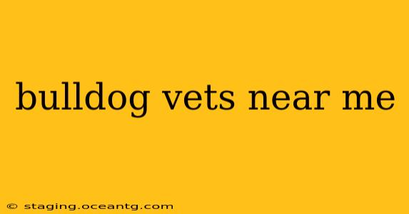 bulldog vets near me
