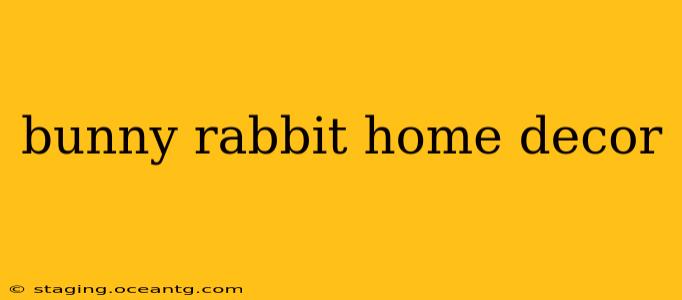 bunny rabbit home decor