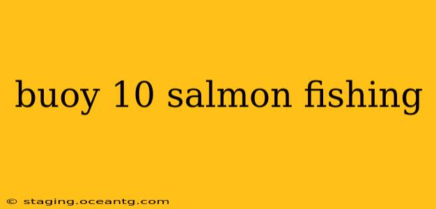 buoy 10 salmon fishing