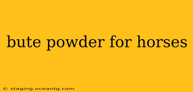 bute powder for horses