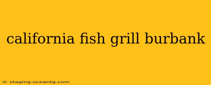 california fish grill burbank