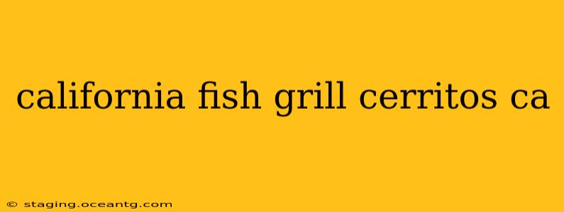 california fish grill cerritos ca