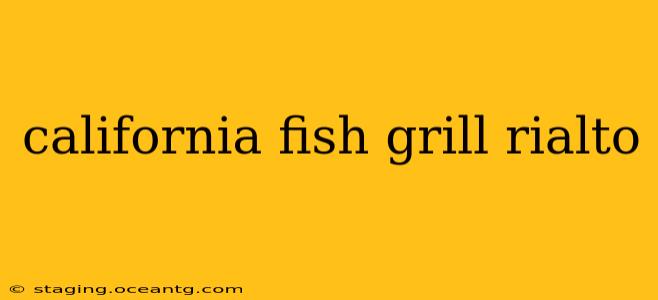 california fish grill rialto