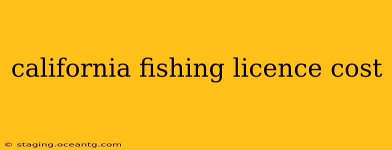california fishing licence cost