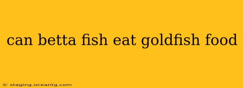 can betta fish eat goldfish food