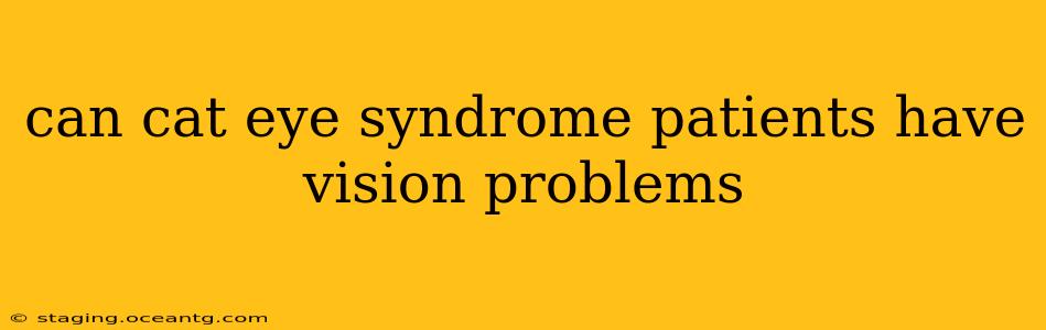 can cat eye syndrome patients have vision problems