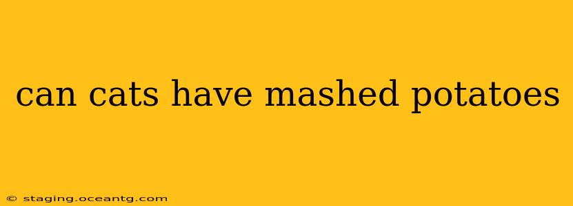 can cats have mashed potatoes
