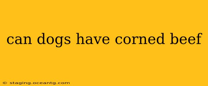 can dogs have corned beef