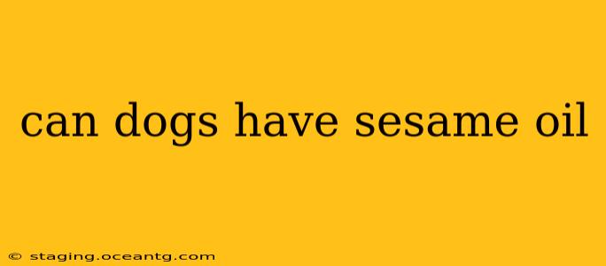 can dogs have sesame oil