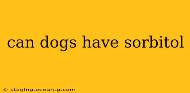 can dogs have sorbitol