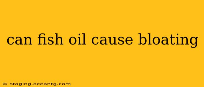 can fish oil cause bloating