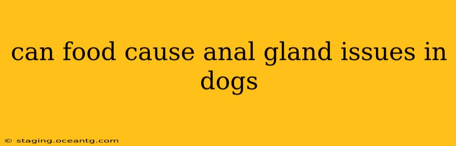 can food cause anal gland issues in dogs