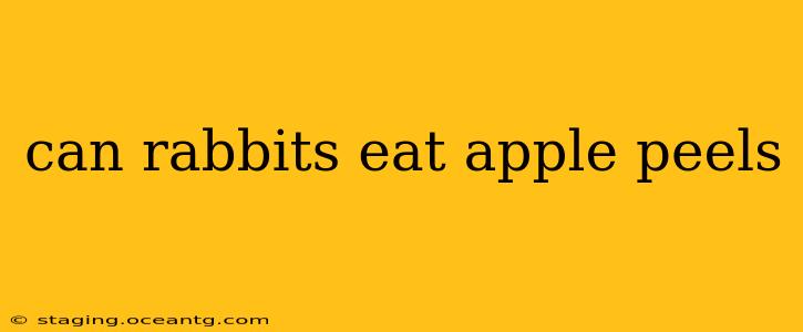 can rabbits eat apple peels