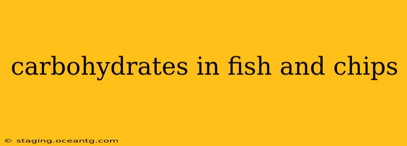 carbohydrates in fish and chips