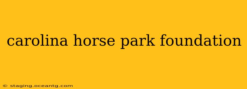 carolina horse park foundation