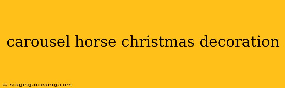 carousel horse christmas decoration