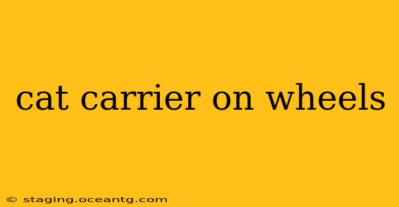 cat carrier on wheels