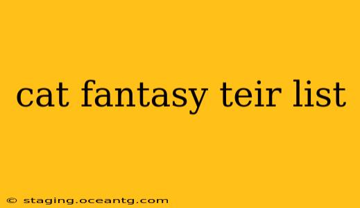 cat fantasy teir list