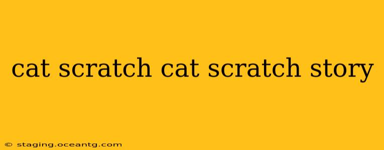 cat scratch cat scratch story