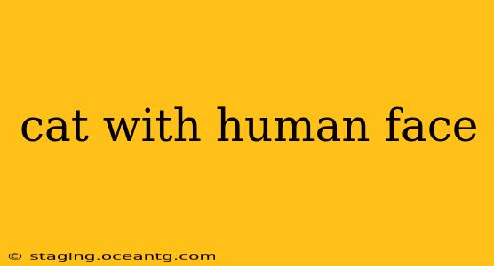cat with human face