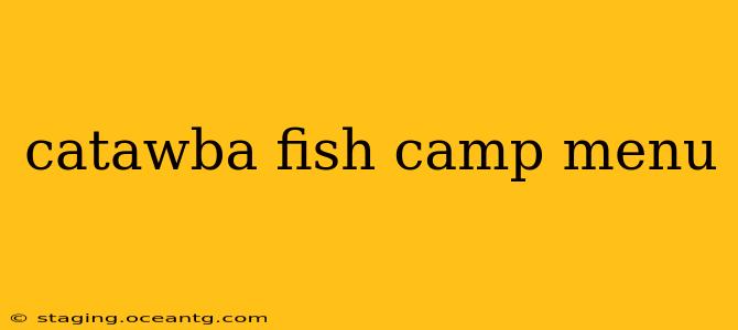 catawba fish camp menu