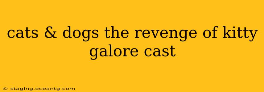 cats & dogs the revenge of kitty galore cast