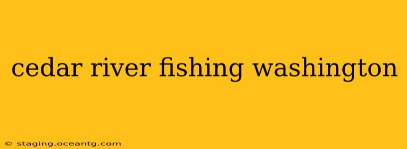cedar river fishing washington