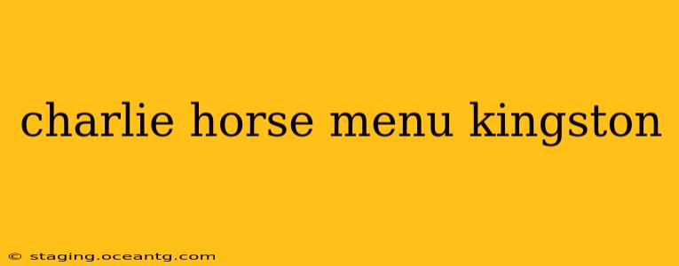 charlie horse menu kingston