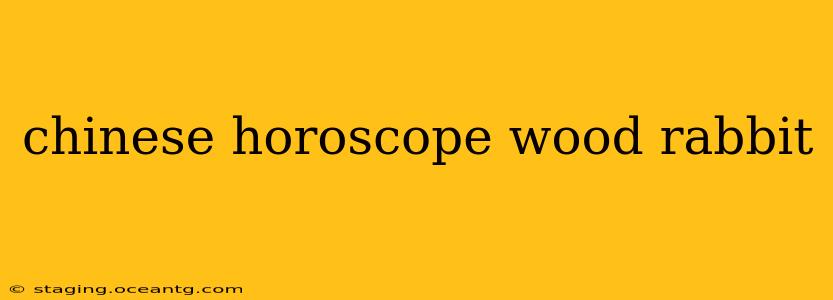 chinese horoscope wood rabbit