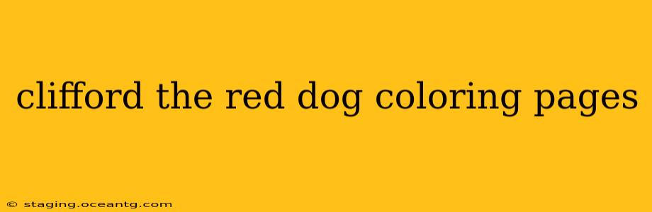 clifford the red dog coloring pages