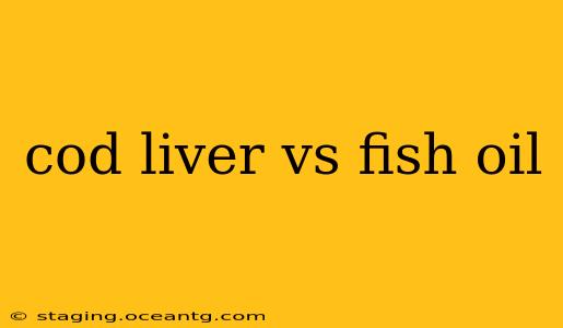 cod liver vs fish oil