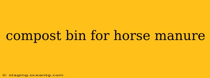compost bin for horse manure