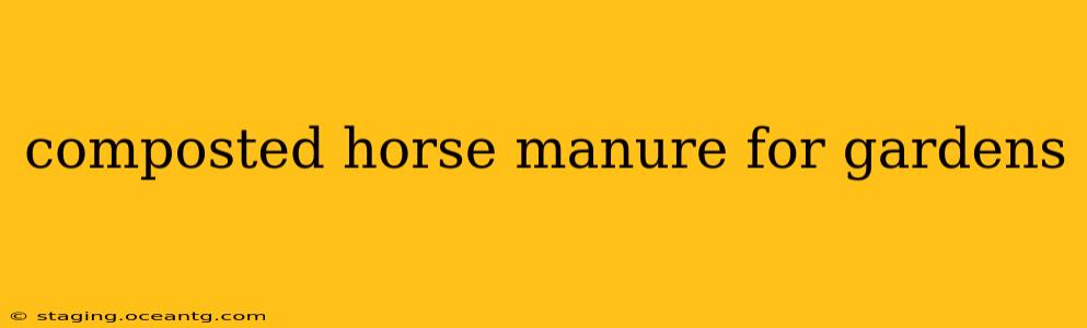 composted horse manure for gardens