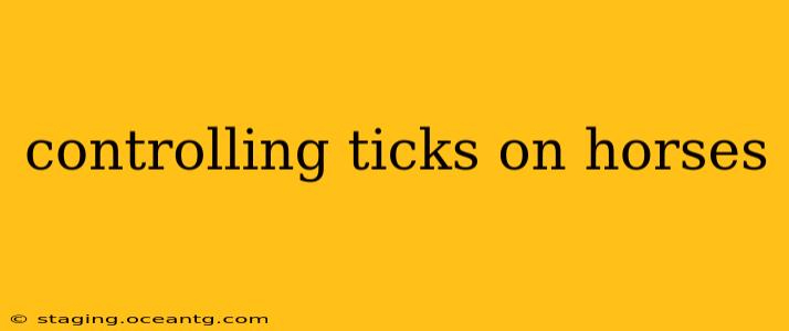 controlling ticks on horses