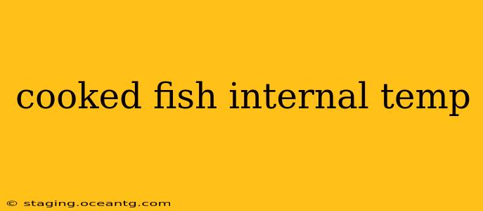 cooked fish internal temp