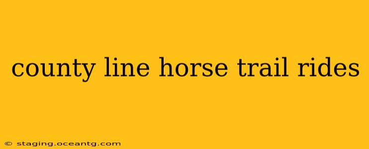county line horse trail rides