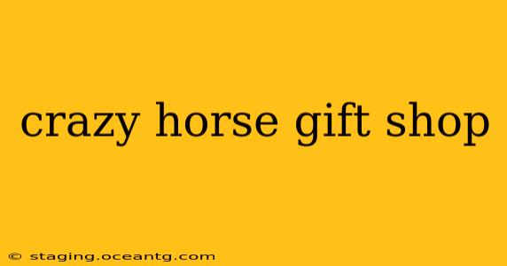 crazy horse gift shop