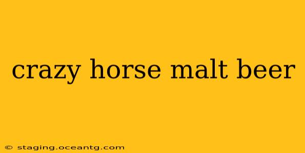 crazy horse malt beer