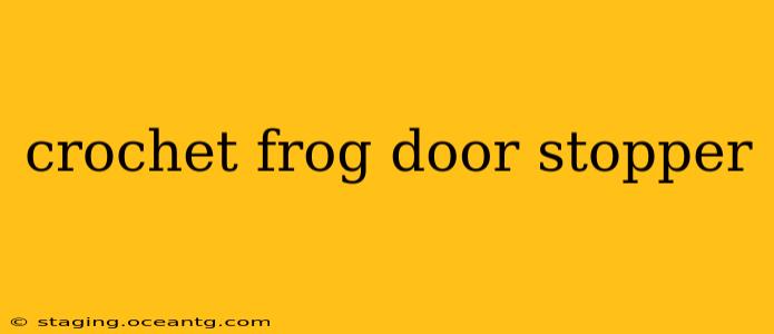 crochet frog door stopper