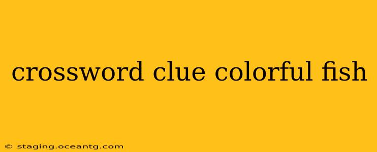 crossword clue colorful fish