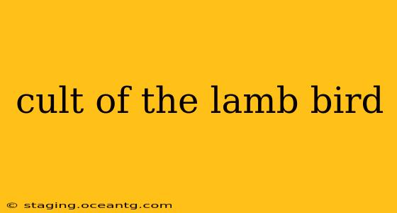 cult of the lamb bird