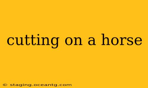 cutting on a horse