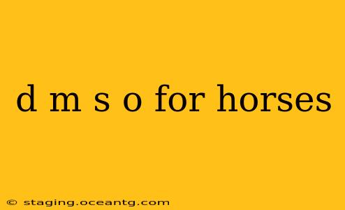 d m s o for horses