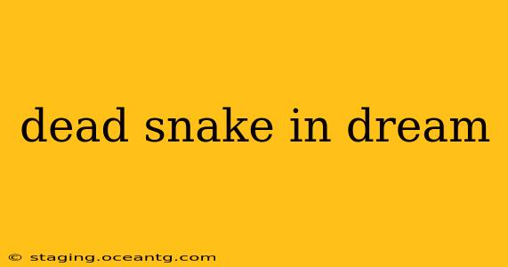 dead snake in dream