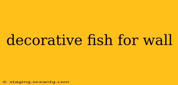 decorative fish for wall