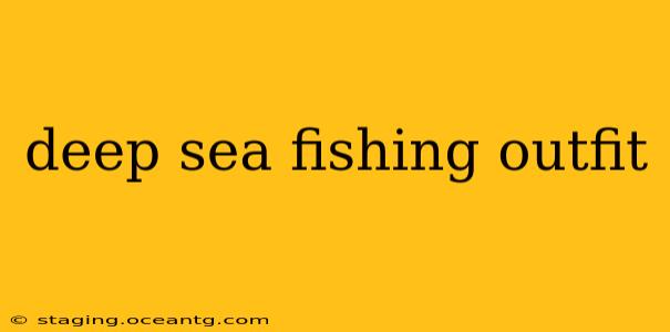 deep sea fishing outfit