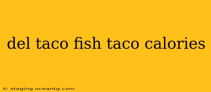 del taco fish taco calories